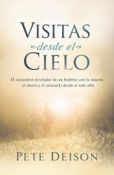 Visitas desde el cielo - El encuentro revelador de un hombre con la muerte, el duelo y el consuelo desde el más allá.