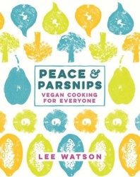 Peace and Parsnips - Vegan Cooking for Everyone