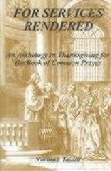 For Services Rendered - An Anthology in Thanksgiving for the Book of Common Prayer