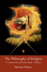 Philosophy of Religion - A Commentary and Sourcebook (Volume I)