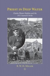 Priest in Deep Water - Charles Hopkins and the 1911 Seamen`s Strike
