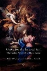 Grace for the Injured Self - The Healing Approach of Heinz Kohut