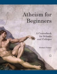 Atheism for Beginners - A course book for schools and colleges
