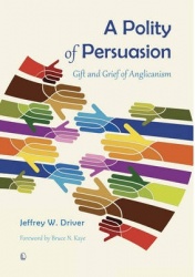 A Polity of Persuasion - Gift and Grief of Anglicanism