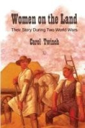 Women on the Land - Their Story During Two World Wars