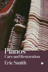 Pianos: Care and Restoration