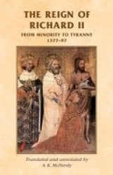 The reign of Richard II - From minority to tyranny 1377–97