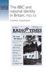 The BBC and National Identity in Britain, 1922–53