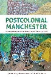 Postcolonial Manchester - Diaspora Space and the Devolution of Literary Culture