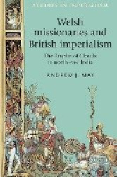 Welsh Missionaries and British Imperialism - The Empire of Clouds in North-East India