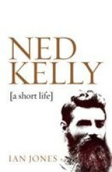 Ned Kelly - A short life
