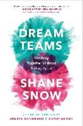 Dream Teams - Working Together Without Falling Apart