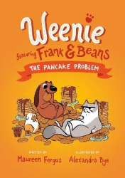 The Pancake Problem - (Weenie Featuring Frank and Beans Book #2)