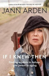 If I Knew Then - Finding wisdom in failure and power in aging
