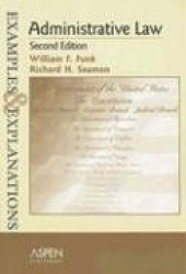 Administrative Law: Examples and Explanations