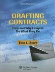 Drafting Contracts: How and Why Lawyers Do What They Do
