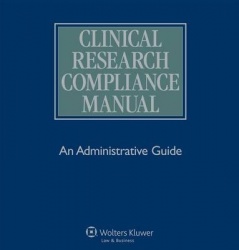Clinical Research Compliance Manual - An Administrative Guide