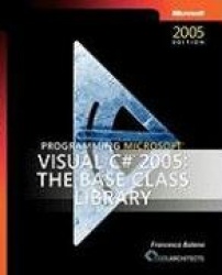 Programming Microsoft Visual C# 2005 - The Base Class Library