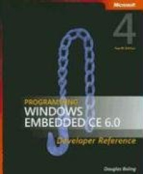 Programming Windows Embedded CE 6.0 Developer Reference