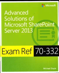 Advanced Solutions of Microsoft® SharePoint® Server 2013