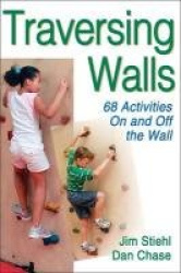 Traversing Walls - 68 Activities On and Off the Wall
