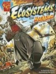 Graphic Science Exploring Ecosystems with Max Axiom, Super Scientist