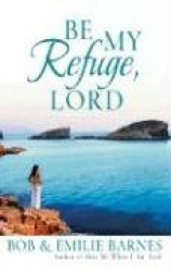 Be My Refuge, Lord