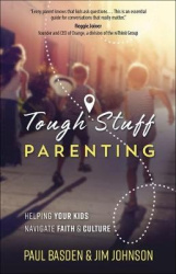Tough Stuff Parenting - Helping Your Kids Navigate Faith and Culture
