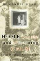 Home Was The Land Of Morning Calm - A Saga Of A Korean-American Family