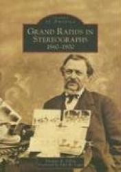 Grand Rapids in Stereographs