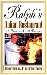 Ralph's Italian Restaurant - 100 Years and 100 Recipes