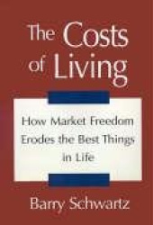 The Costs of Living - How Market Freedom Erodes the Best Things in Life