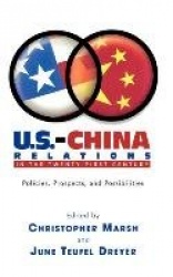 U.S.-China Relations in the Twenty-First Century - Policies, Prospects, and Possibilities