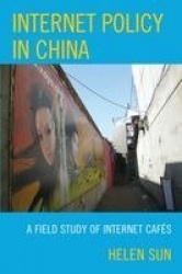 Internet Policy in China - A Field Study of Internet Cafés
