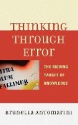 Thinking through Error - The Moving Target of Knowledge