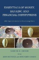 Essentials of Money, Banking and Financial Institutions - With Applications to the Developing World