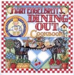 Mary Engelbreit's Dining Out Cookbook