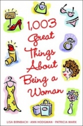 1,003 Great Things about Being a Woman