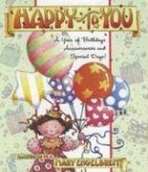Happy to You: A Year of Birthdays, Anniversaries and Special Days!
