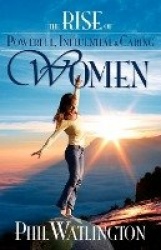 The Rise of Powerful, Influential&Caring Women