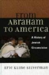 From Abraham to America - A History of Jewish Circumcision