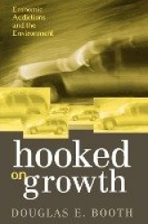 Hooked on Growth - Economic Addictions and the Environment