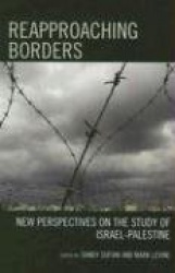 Reapproaching Borders - New Perspectives on the Study of Israel-Palestine