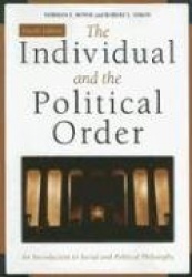 The Individual and the Political Order - An Introduction to Social and Political Philosophy
