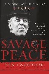 Savage Peace - Hope and Fear in America, 1919