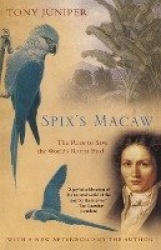 Spix's Macaw - The Race to Save the World's Rarest Bird
