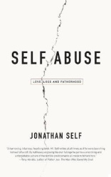 Self Abuse - Love, Loss and Fatherhood