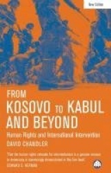 From Kosovo to Kabul and Beyond - Human Rights and International Intervention
