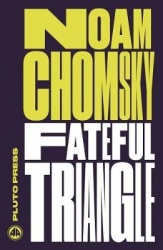 Fateful Triangle - The United States, Israel, and the Palestinians