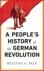 A People's History of the German Revolution - 1918-19